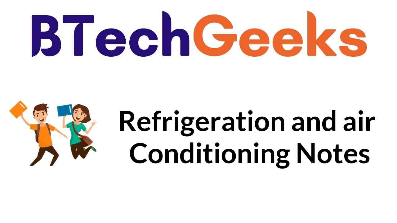 Refrigeration and Air Conditioning Notes