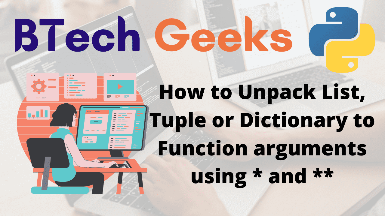 How to Unpack List, Tuple or Dictionary to Function arguments using args and kwargs