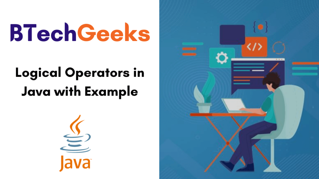 Logical Operators In Java With Example Java Logical Operators With Sample Program Btech Geeks 9264
