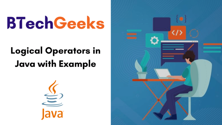 Logical Operators In Java With Example Java Logical Operators With Sample Program Btech Geeks 9317