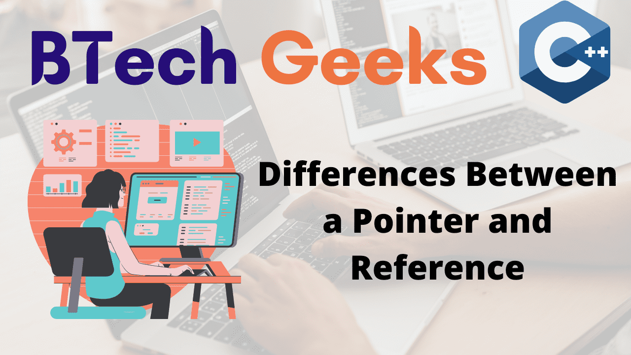 Differences Between a Pointer and Reference