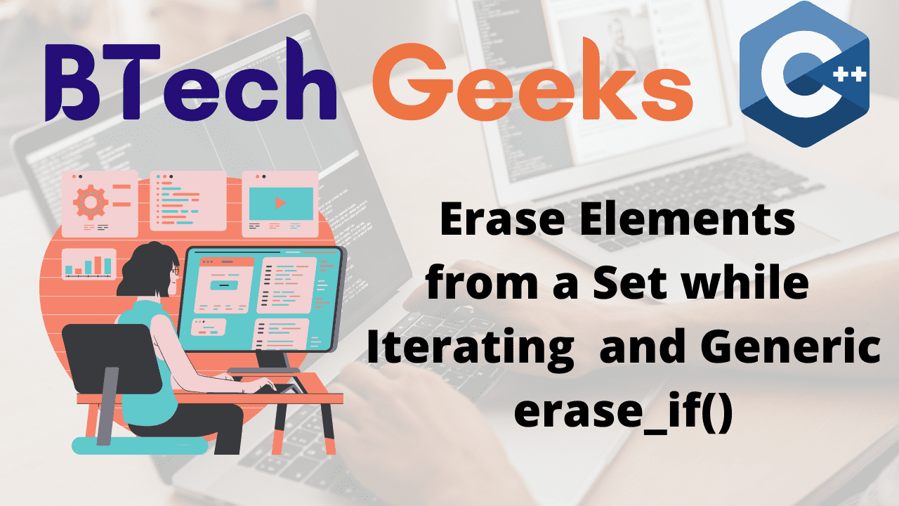 Erase Elements from a Set while Iterating in C++ and Generic erase_if()