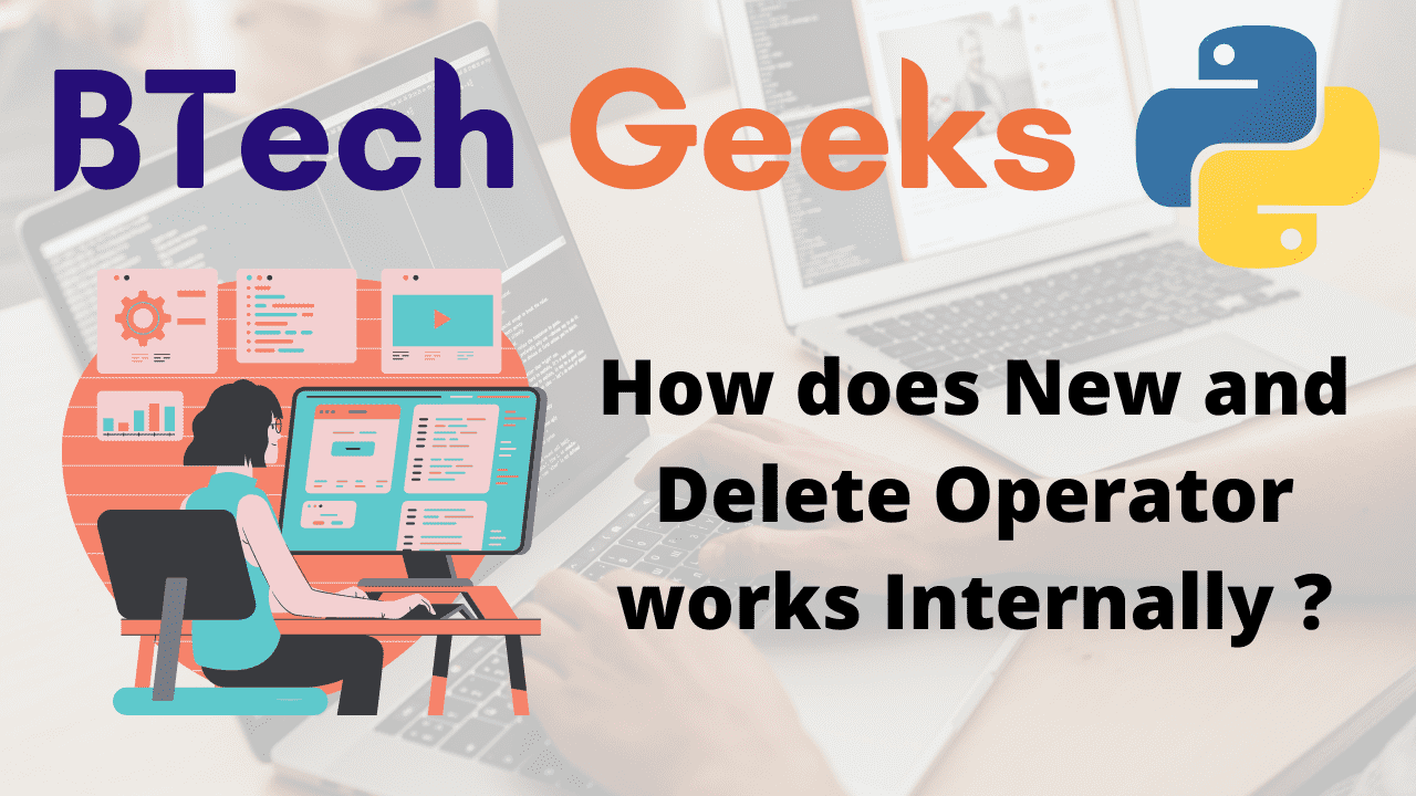 How does New and Delete Operator works Internally