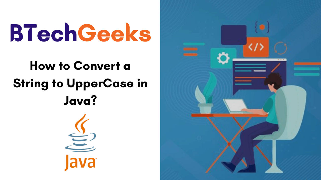 How to Convert a String to UpperCase in Java