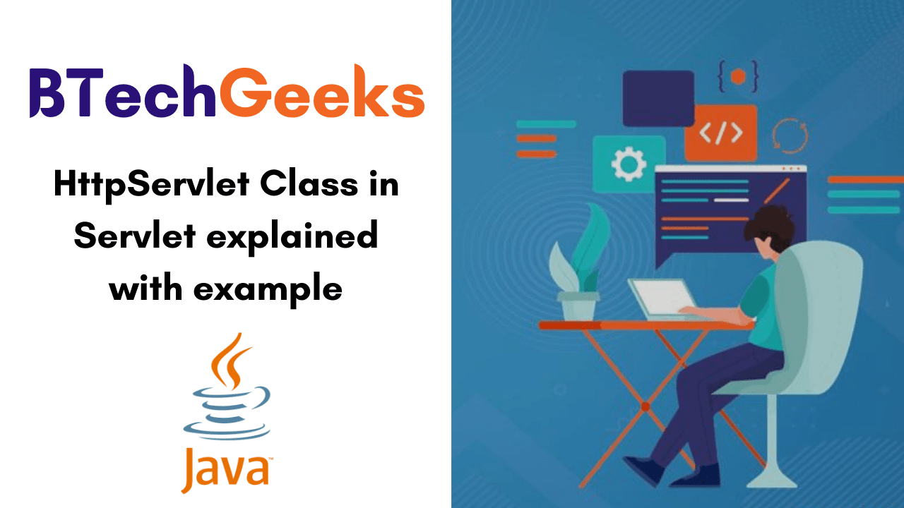 HttpServlet Class in Servlet explained with example