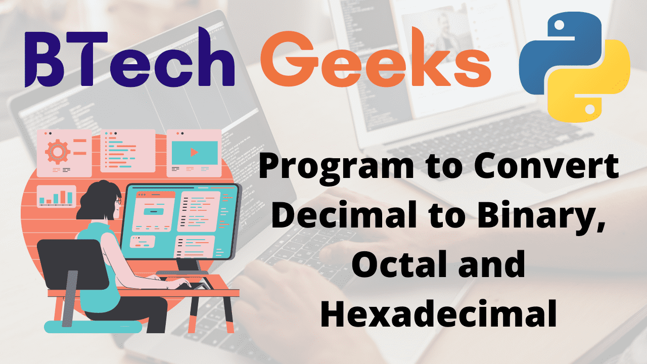 Program to Convert Decimal to Binary, Octal and Hexadecimal
