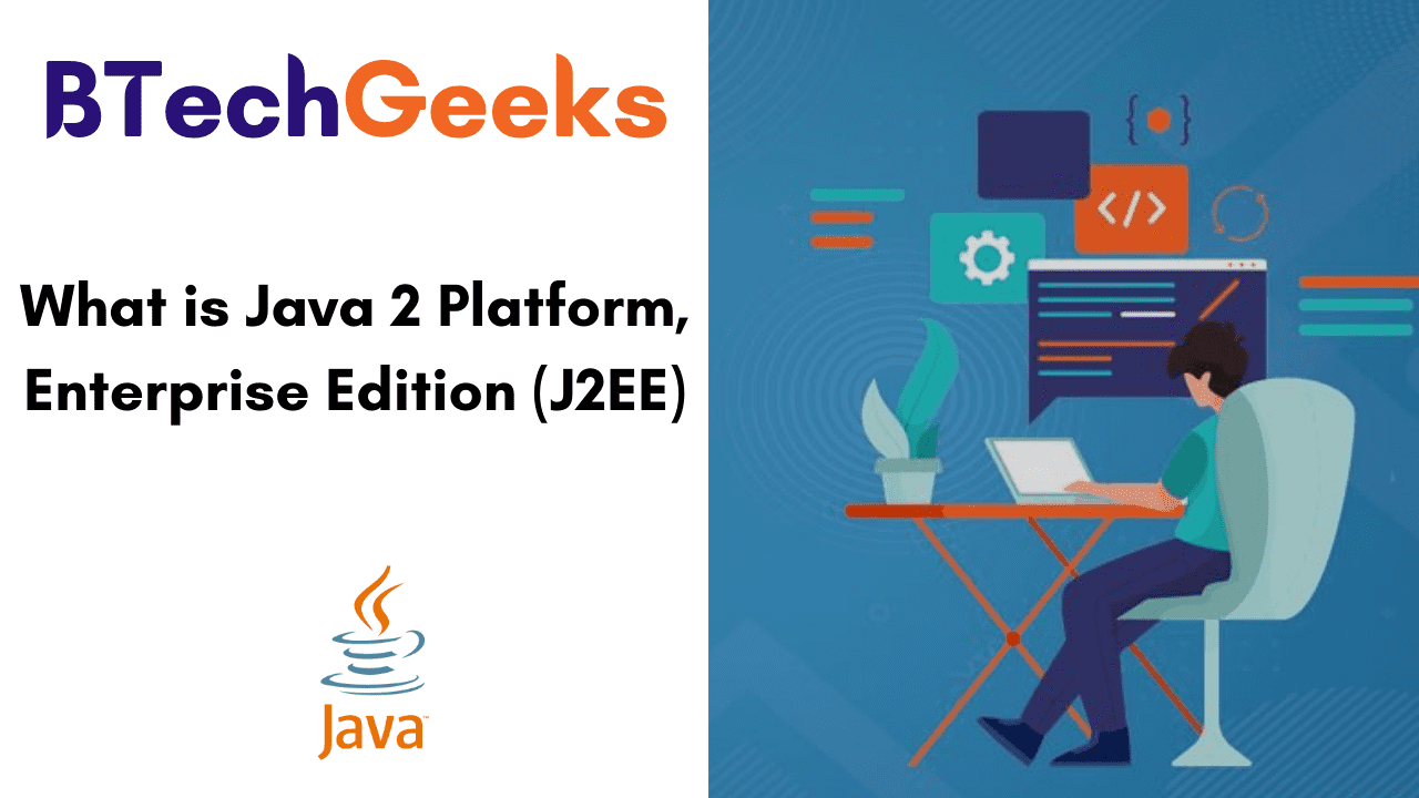 What is Java 2 Platform, Enterprise Edition