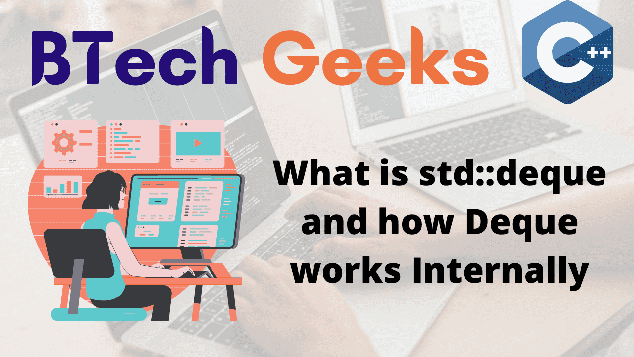 What is stddeque and how Deque works Internally.