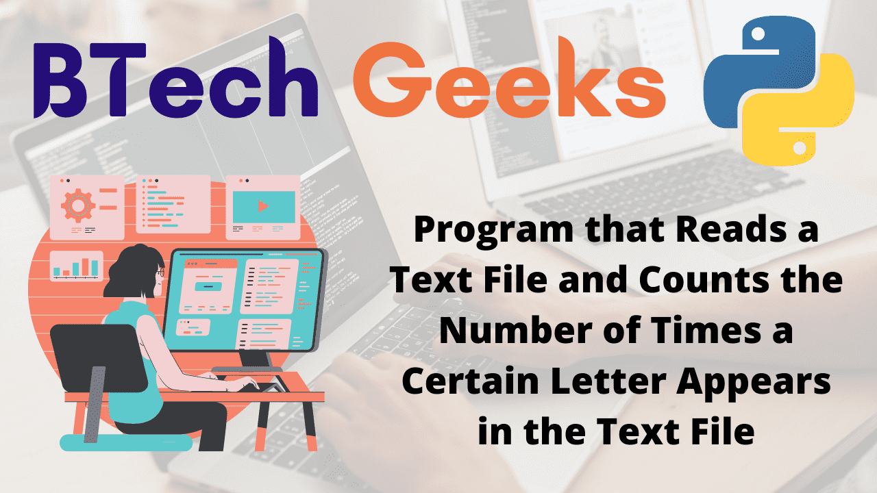 Program that Reads a Text File and Counts the Number of Times a Certain Letter Appears in the Text File