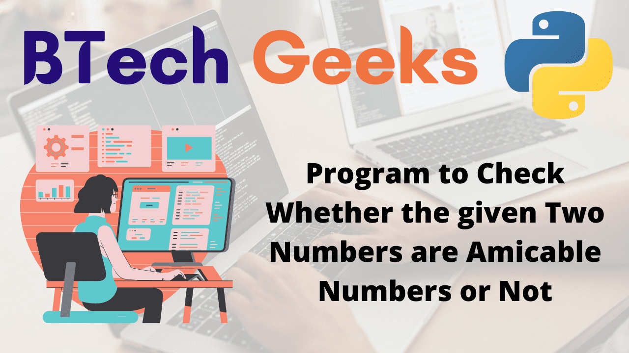 Program to Check Whether the given Two Numbers are Amicable Numbers or Not