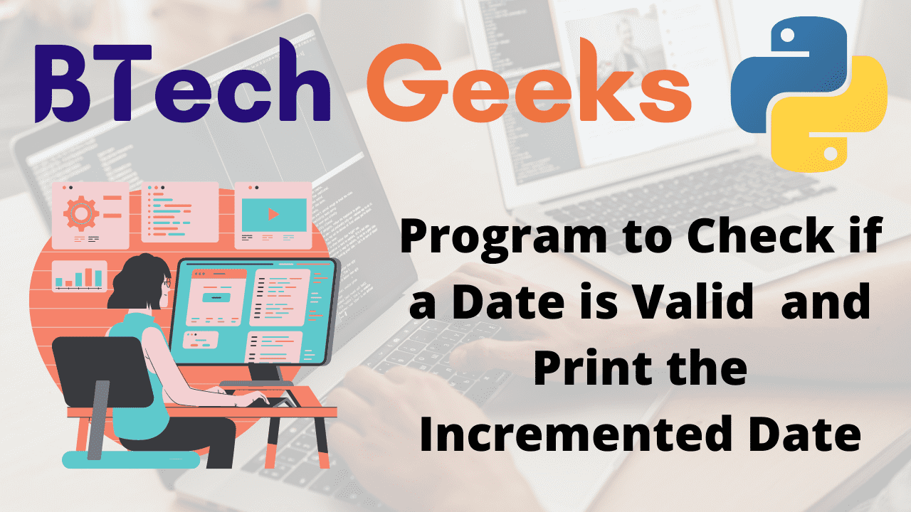 Program to Check if a Date is Valid and Print the Incremented Date