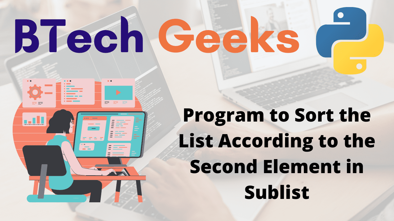 Program to Sort the List According to the Second Element in Sublist
