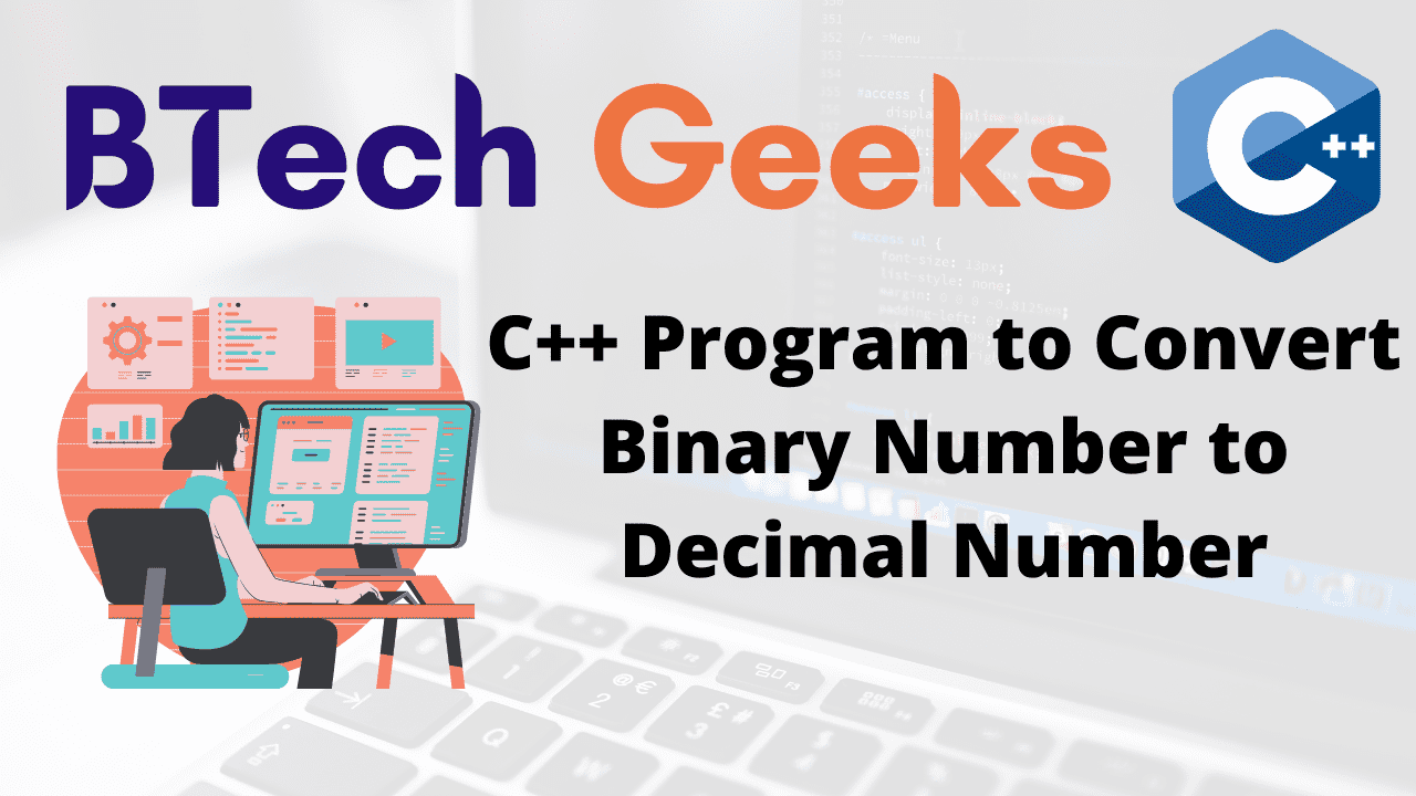 C++ Program to Convert Binary Number to Decimal Number