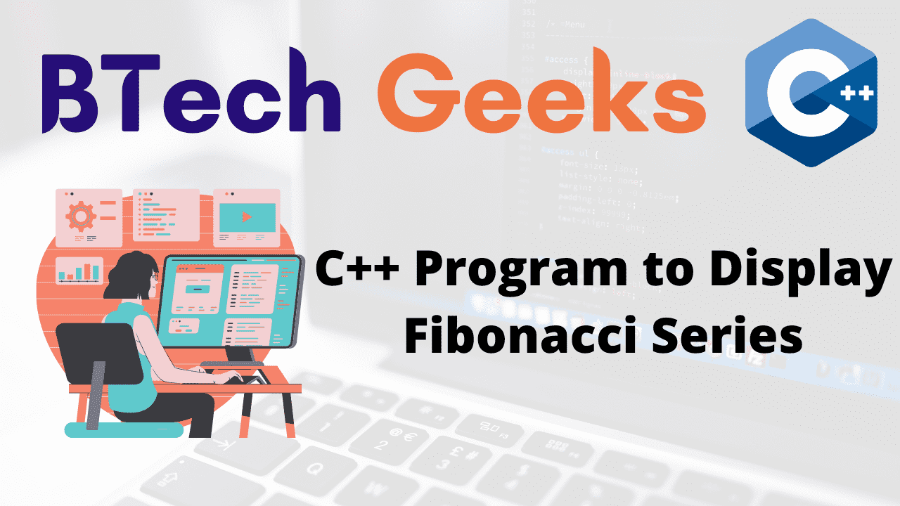 C++ Program to Display Fibonacci Series