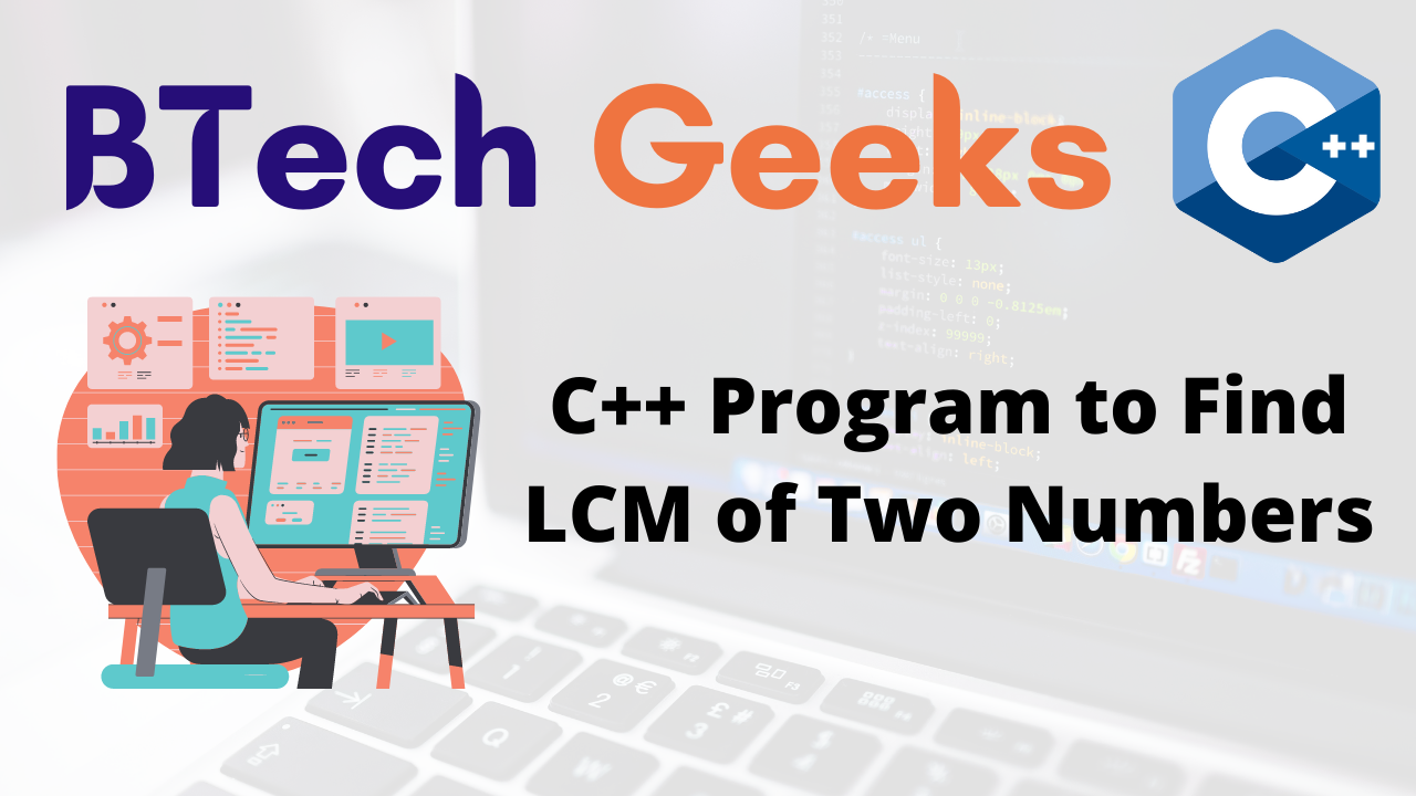 C++ Program to Find LCM of Two Numbers
