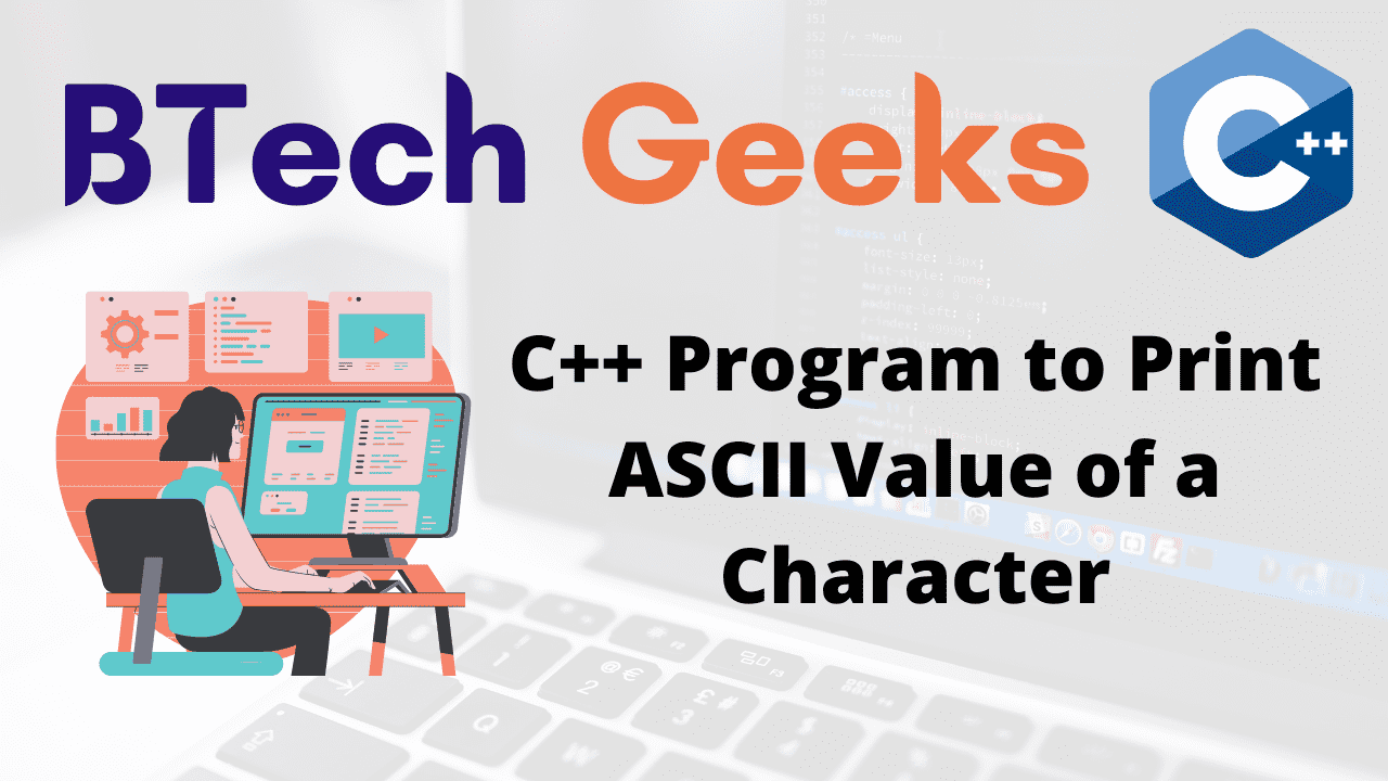 C++ Program to Print ASCII Value of a Character