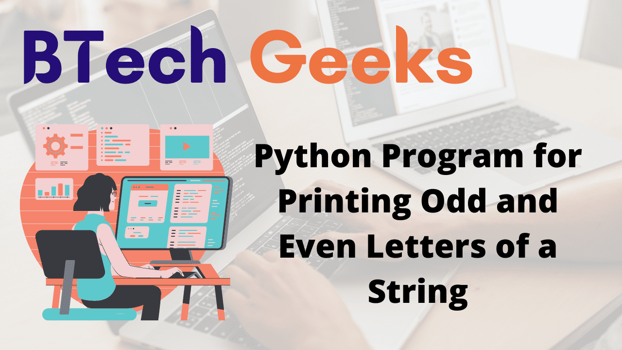 Python Program for Printing Odd and Even Letters of a String