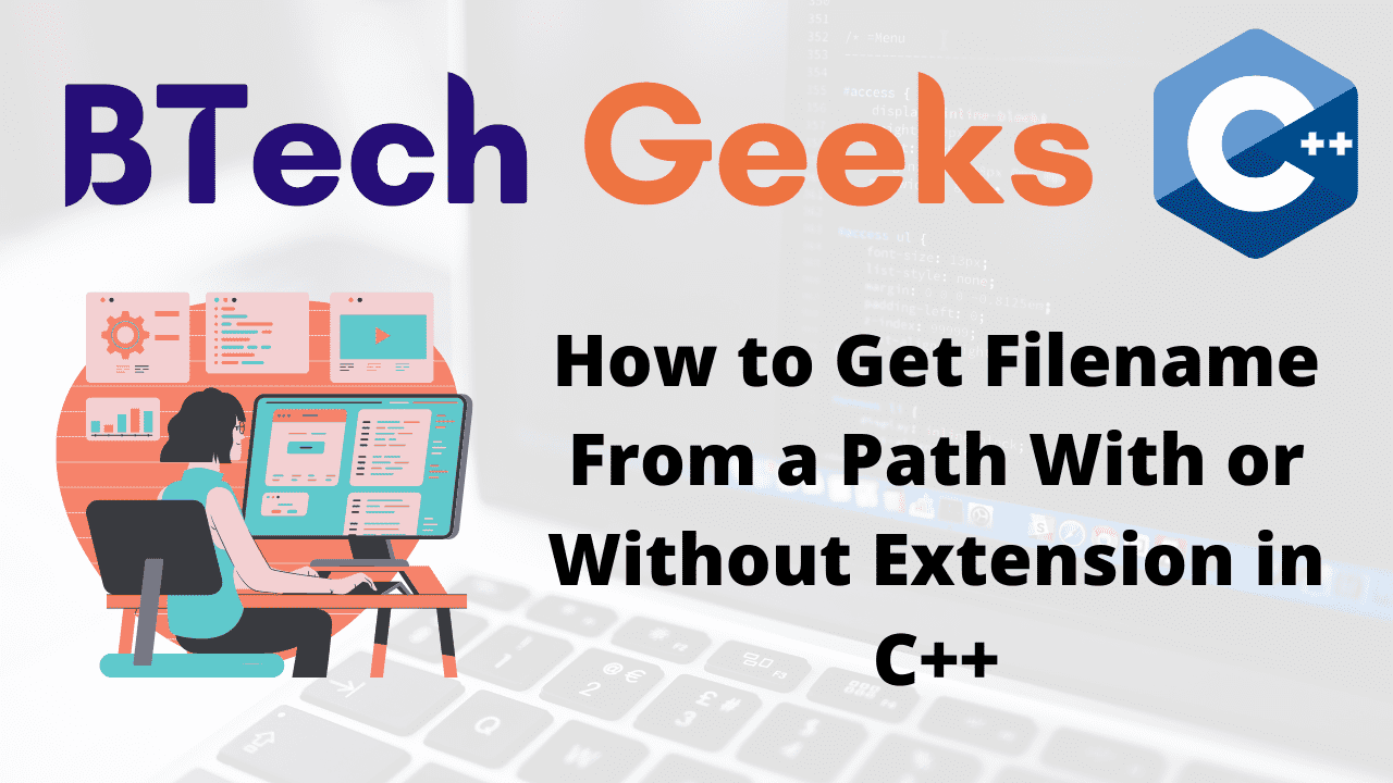 How to Get Filename From a Path With or Without Extension in C++