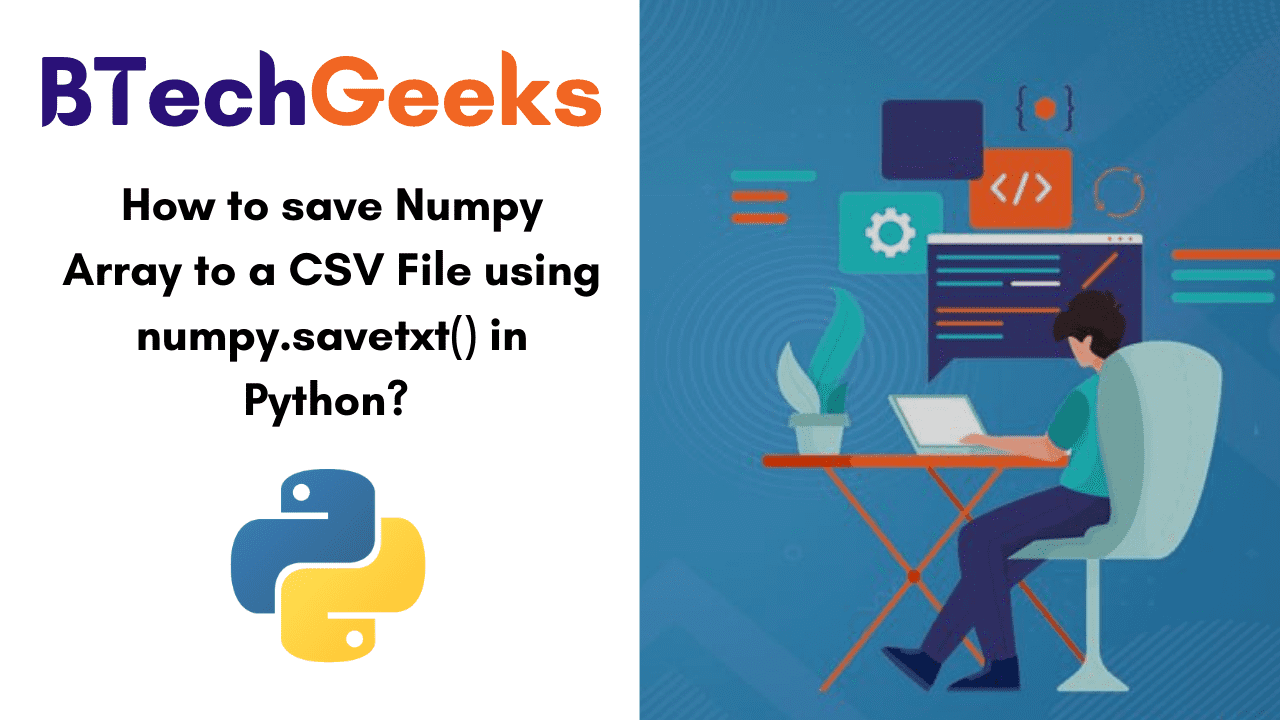 How to save Numpy Array to a CSV File using numpy.savetxt() in Python
