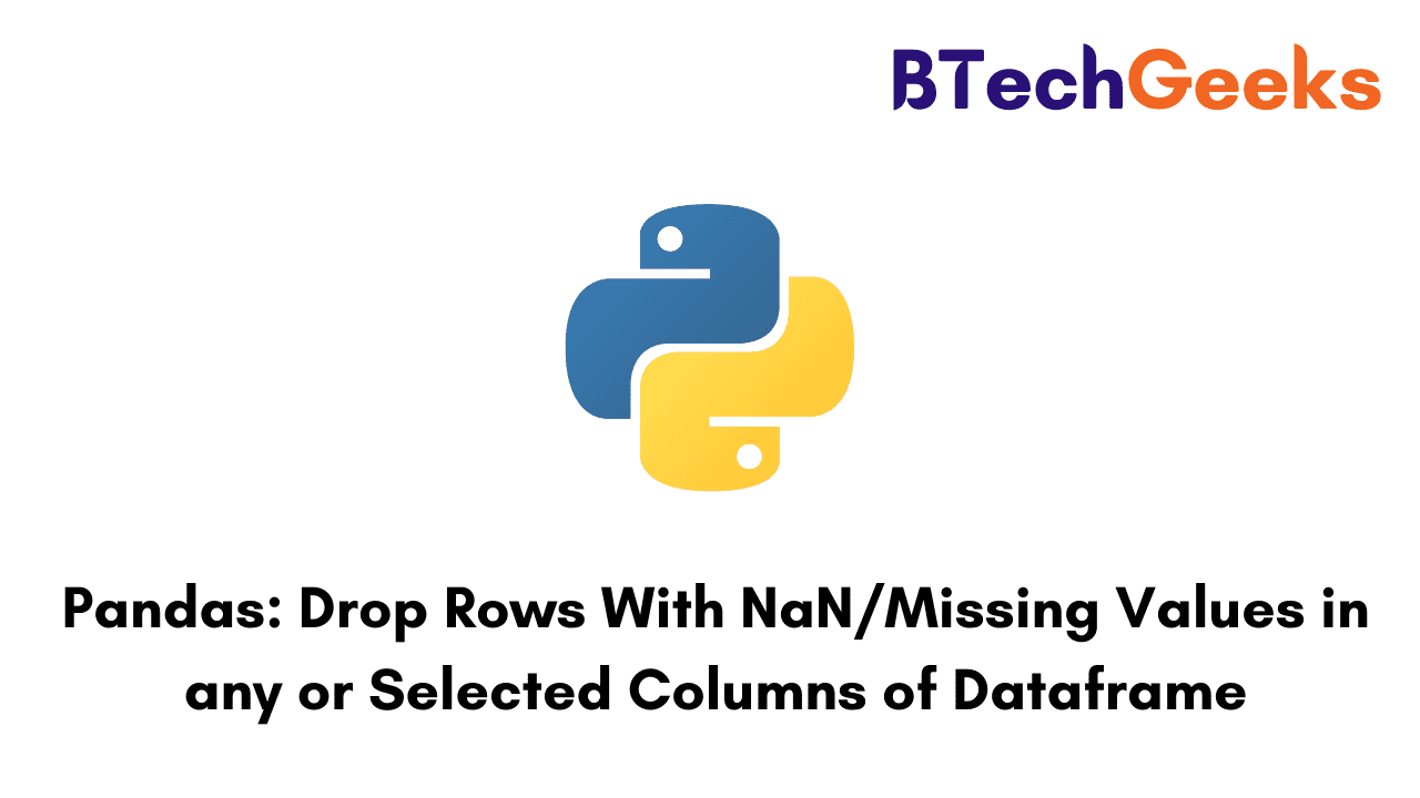 Pandas Drop Rows With NaNMissing Values in any or Selected Columns of Dataframe