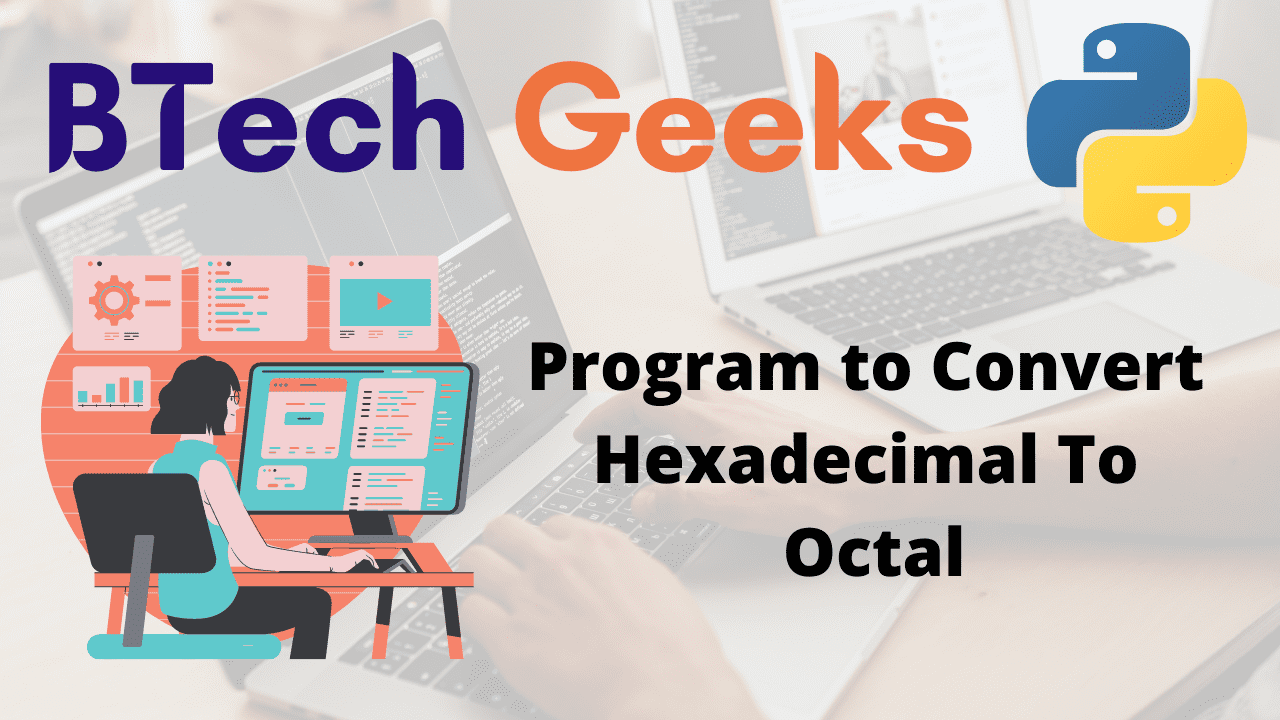 Program to Convert Hexadecimal To Octal
