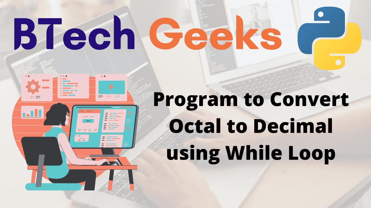 Program to Convert Octal to Decimal using While Loop