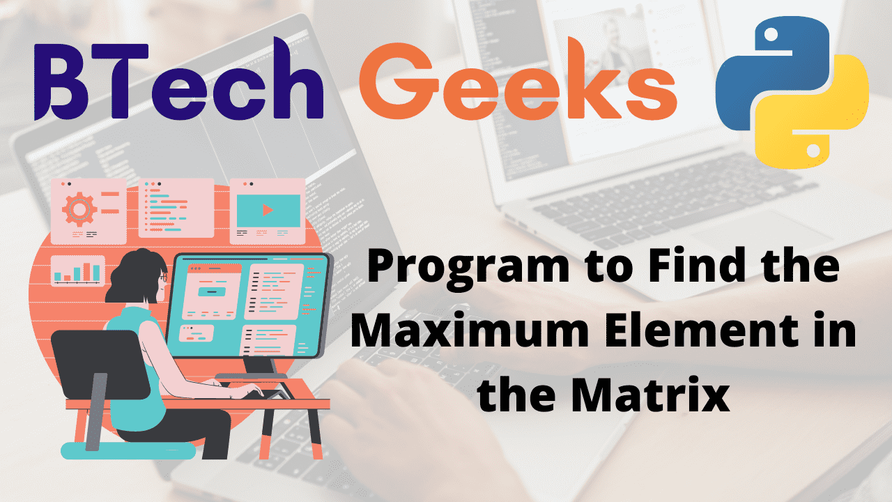 Program to Find the Maximum Element in the Matrix
