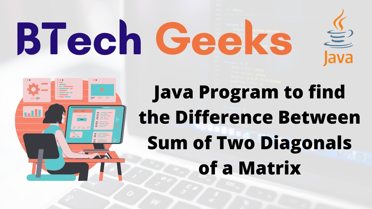 Java Program to find the Difference Between Sum of Two Diagonals of a Matrix
