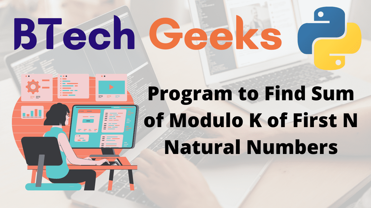 Program to Find Sum of Modulo K of First N Natural Numbers