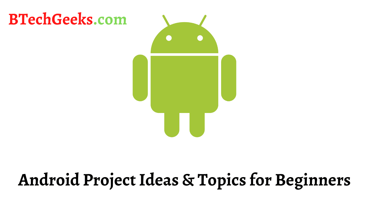 Android Project Ideas & Topics for Beginners