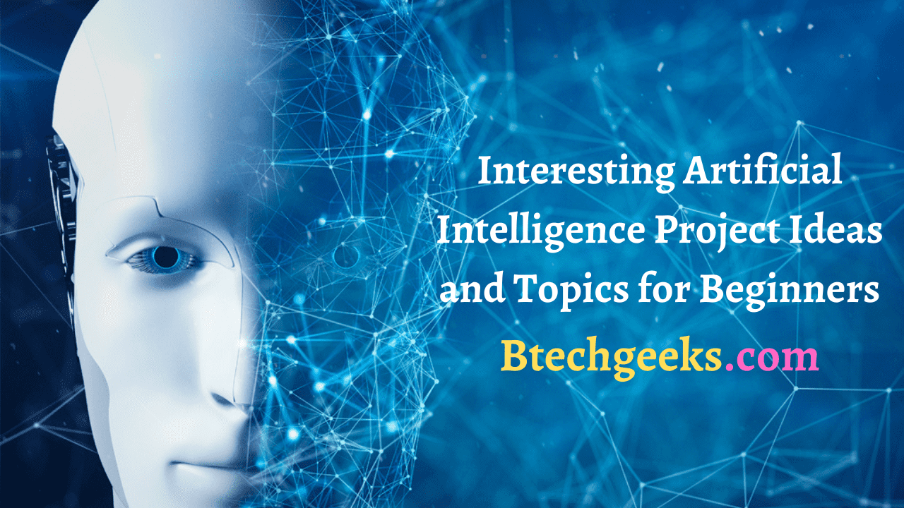 Artificial Intelligence Project Ideas & Topics for Beginners