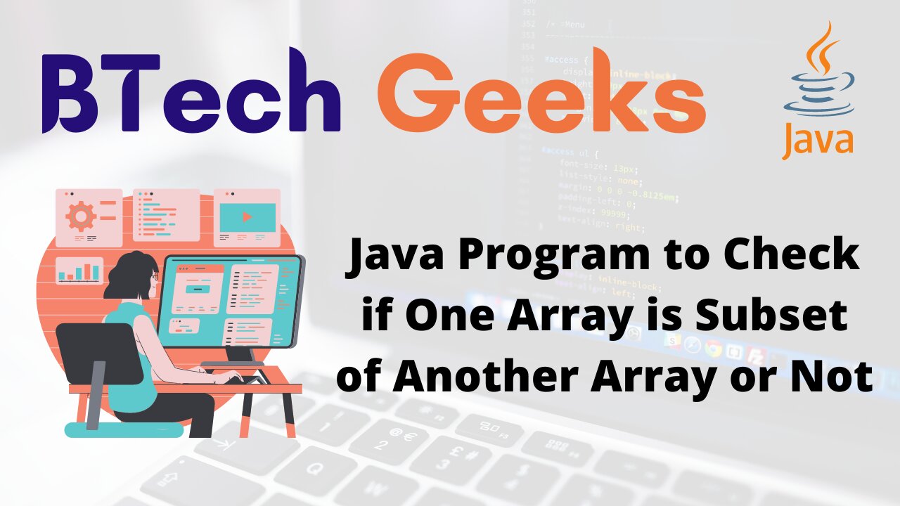 Java Program to Check if One Array is Subset of Another Array or Not