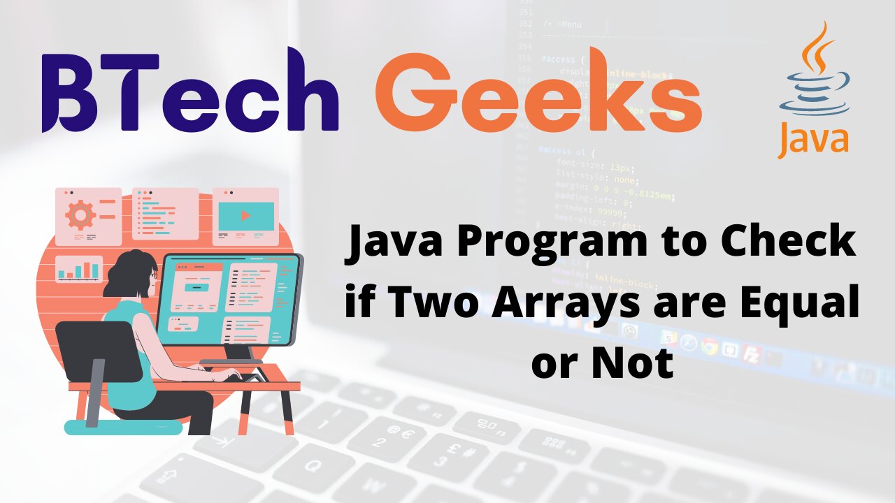 Java Program to Check if Two Arrays are Equal or Not