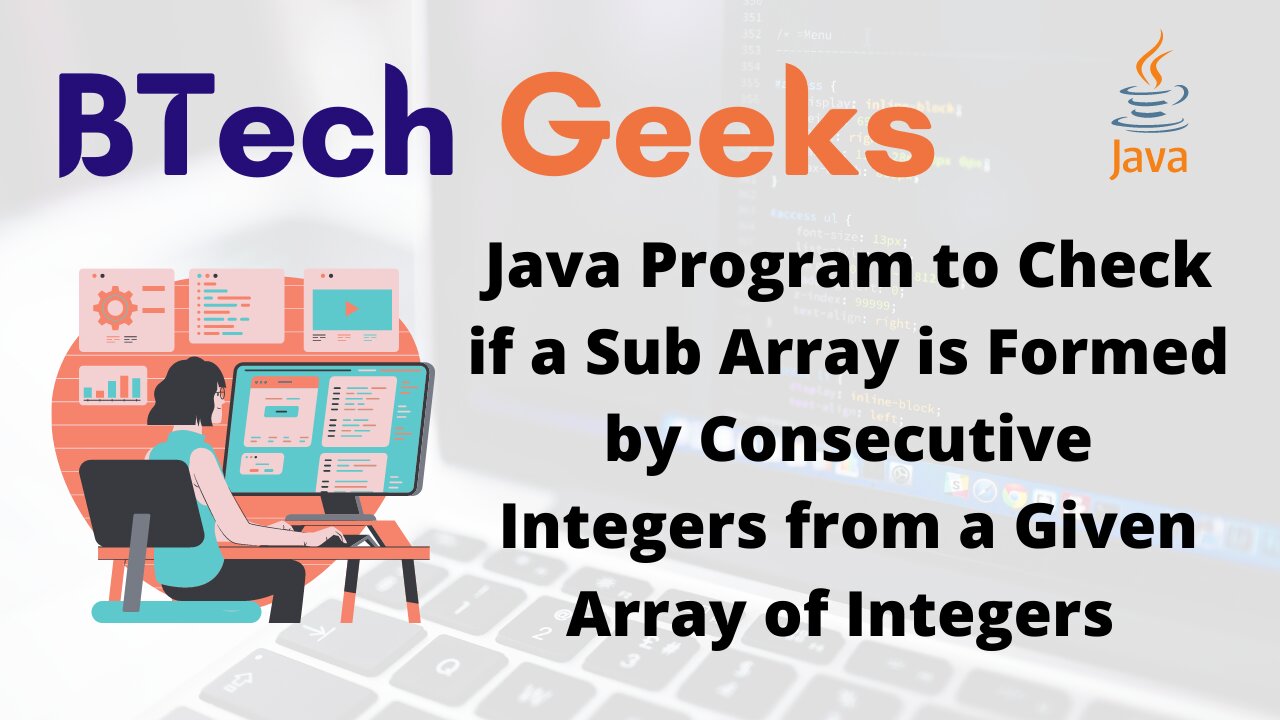 Java Program to Check if a Sub Array is Formed by Consecutive Integers from a Given Array of Integers