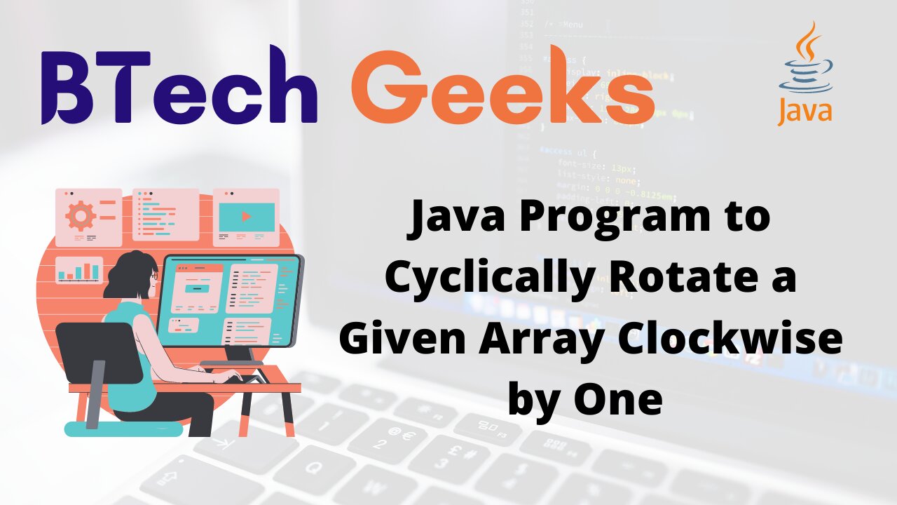 Java Program to Cyclically Rotate a Given Array Clockwise by One