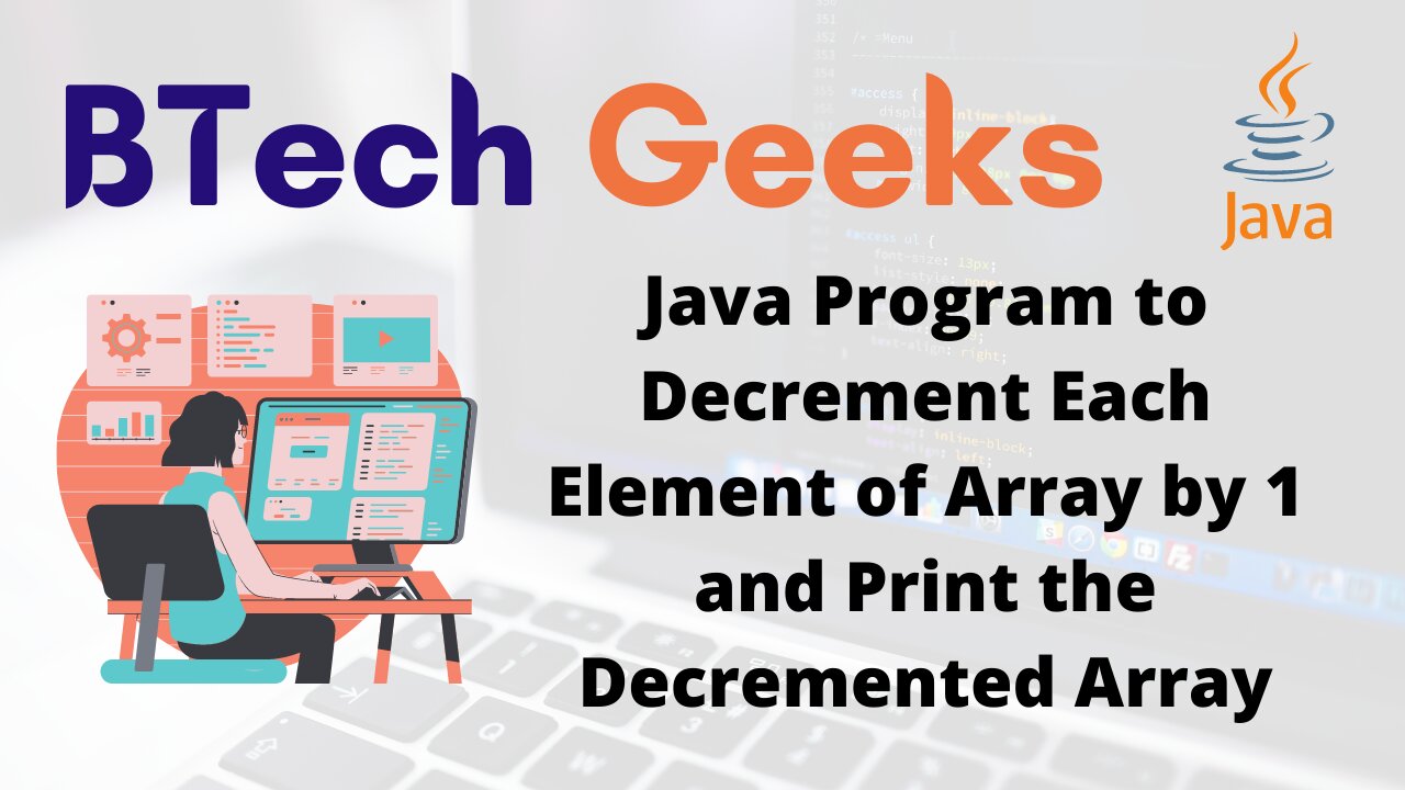 Java Program to Decrement Each Element of Array by 1 and Print the Decremented Array