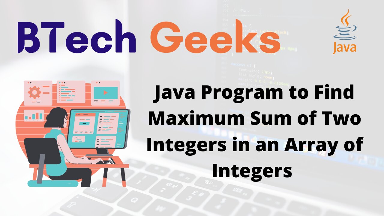 Java Program to Find Maximum Sum of Two Integers in an Array of Integers