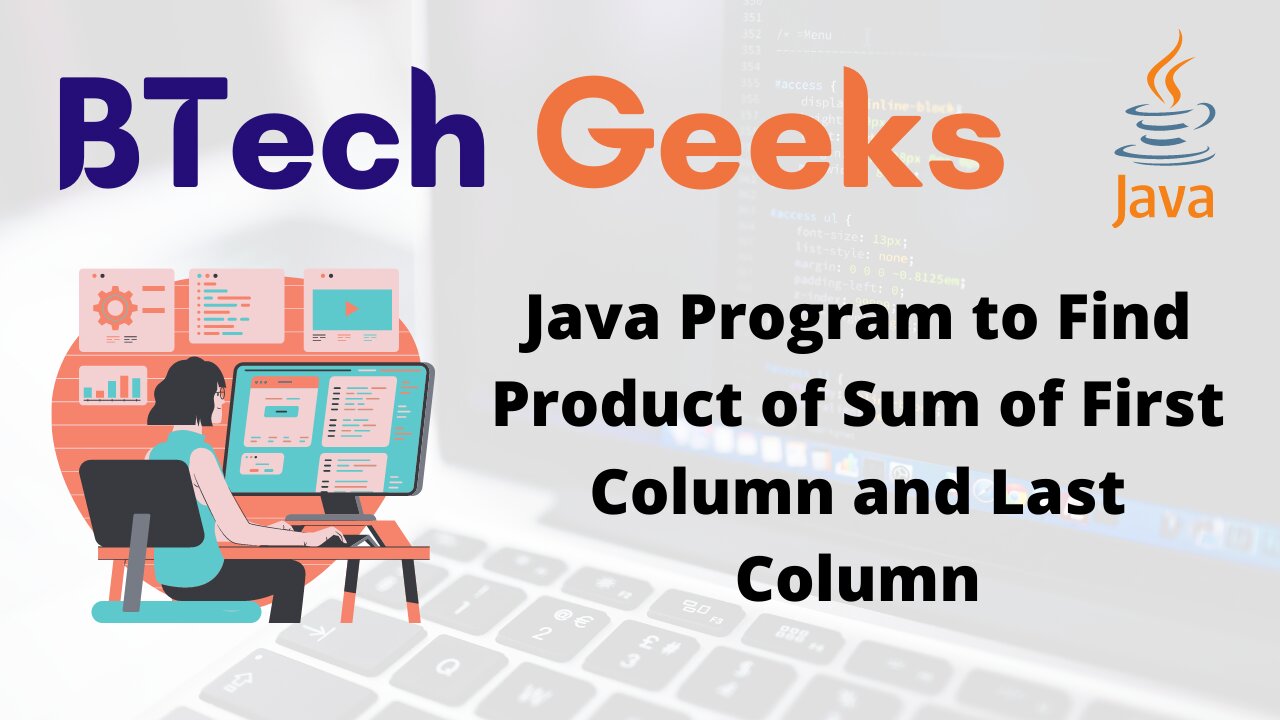 Java Program to Find Product of Sum of First Column and Last Column