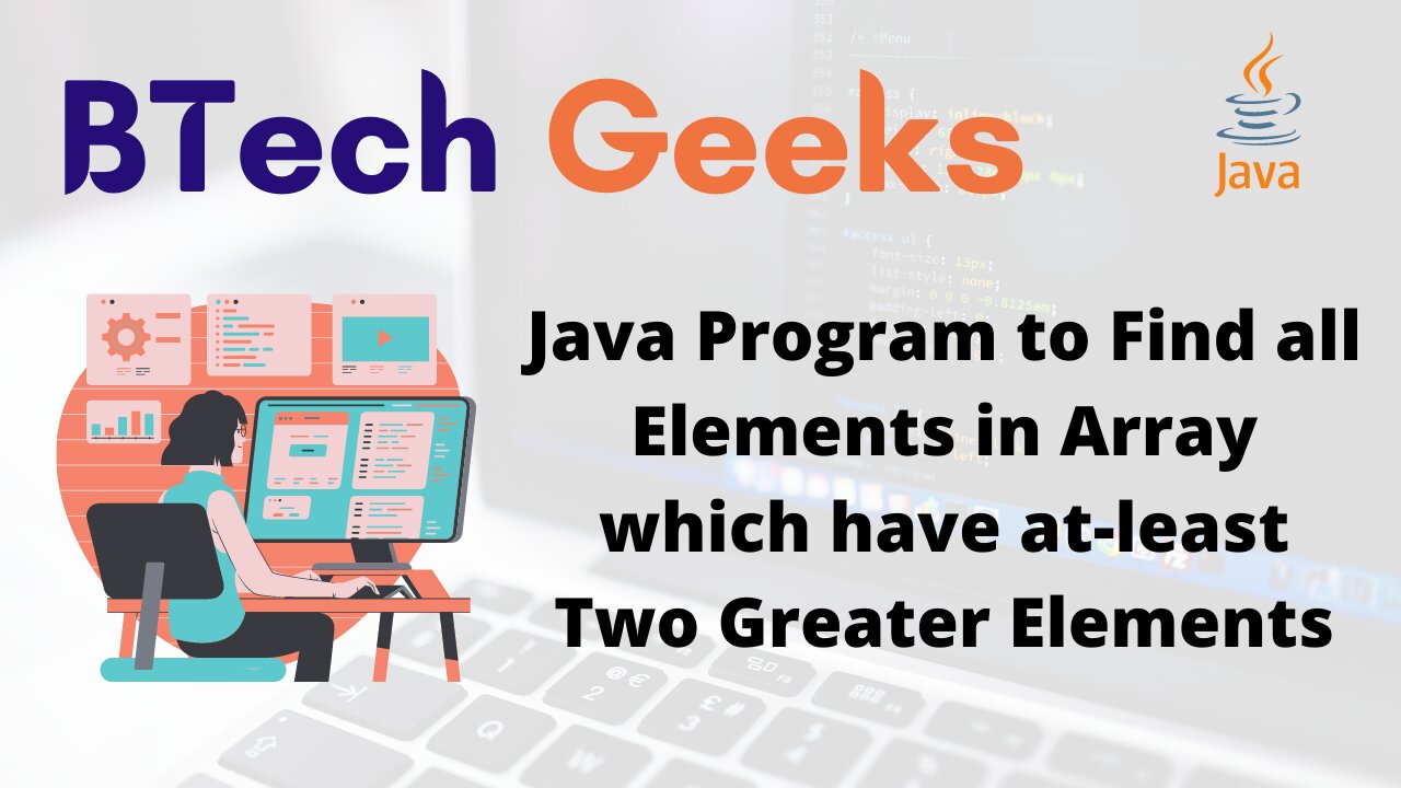 Java Program to Find all Elements in Array which have at-least Two Greater Elements