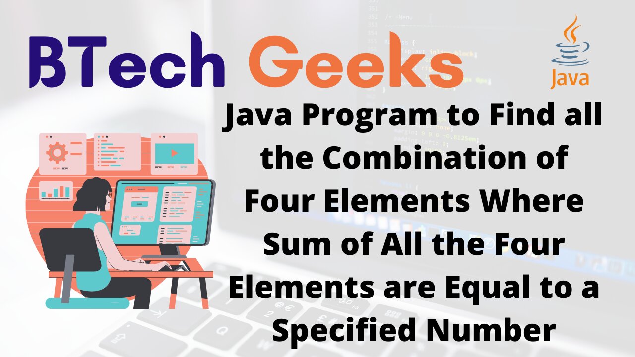 Java Program to Find all the Combination of Four Elements Where Sum of All the Four Elements are Equal to a Specified Number