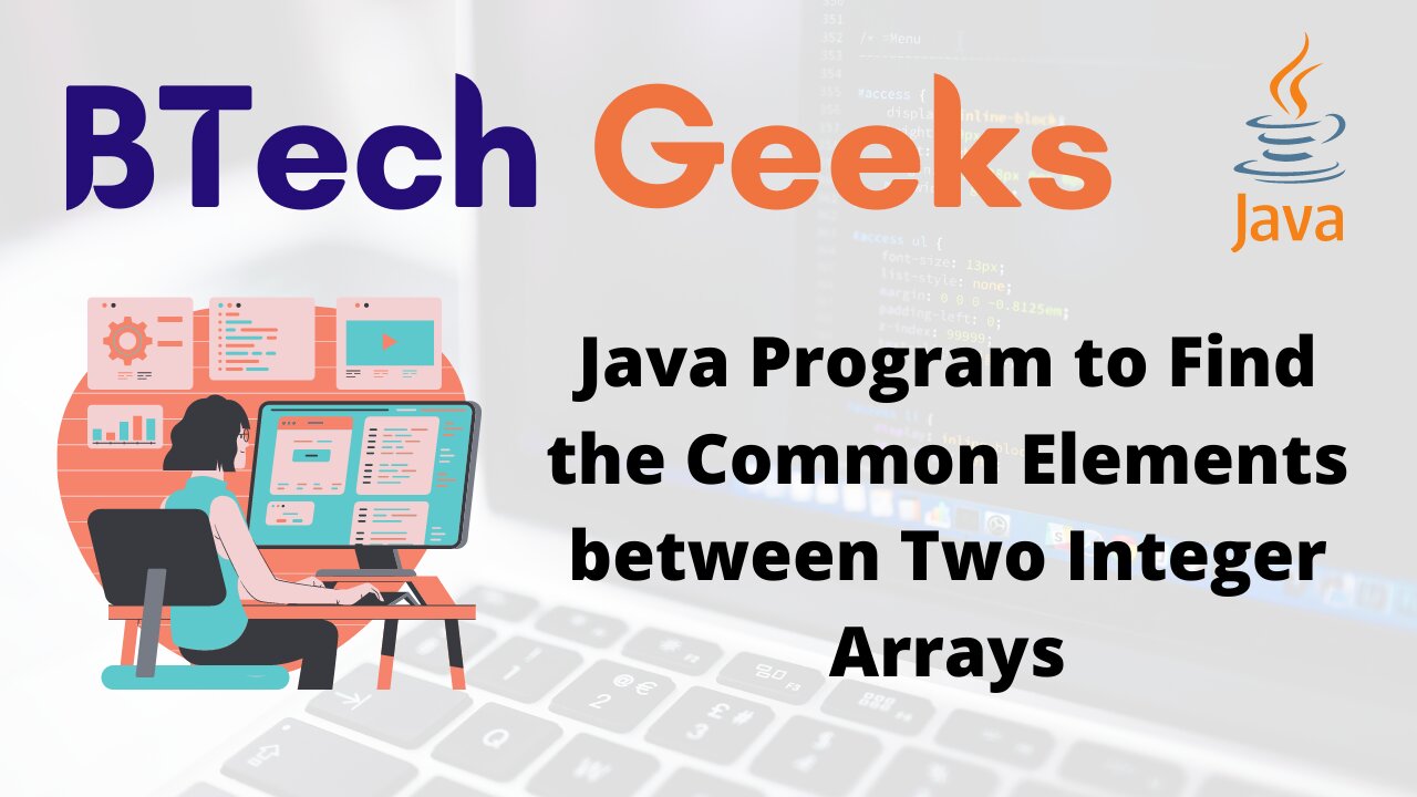 Java Program to Find the Common Elements between Two Integer Arrays