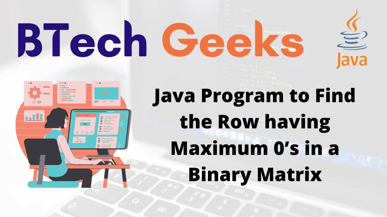Java Program to Find the Row having Maximum 0’s in a Binary Matrix