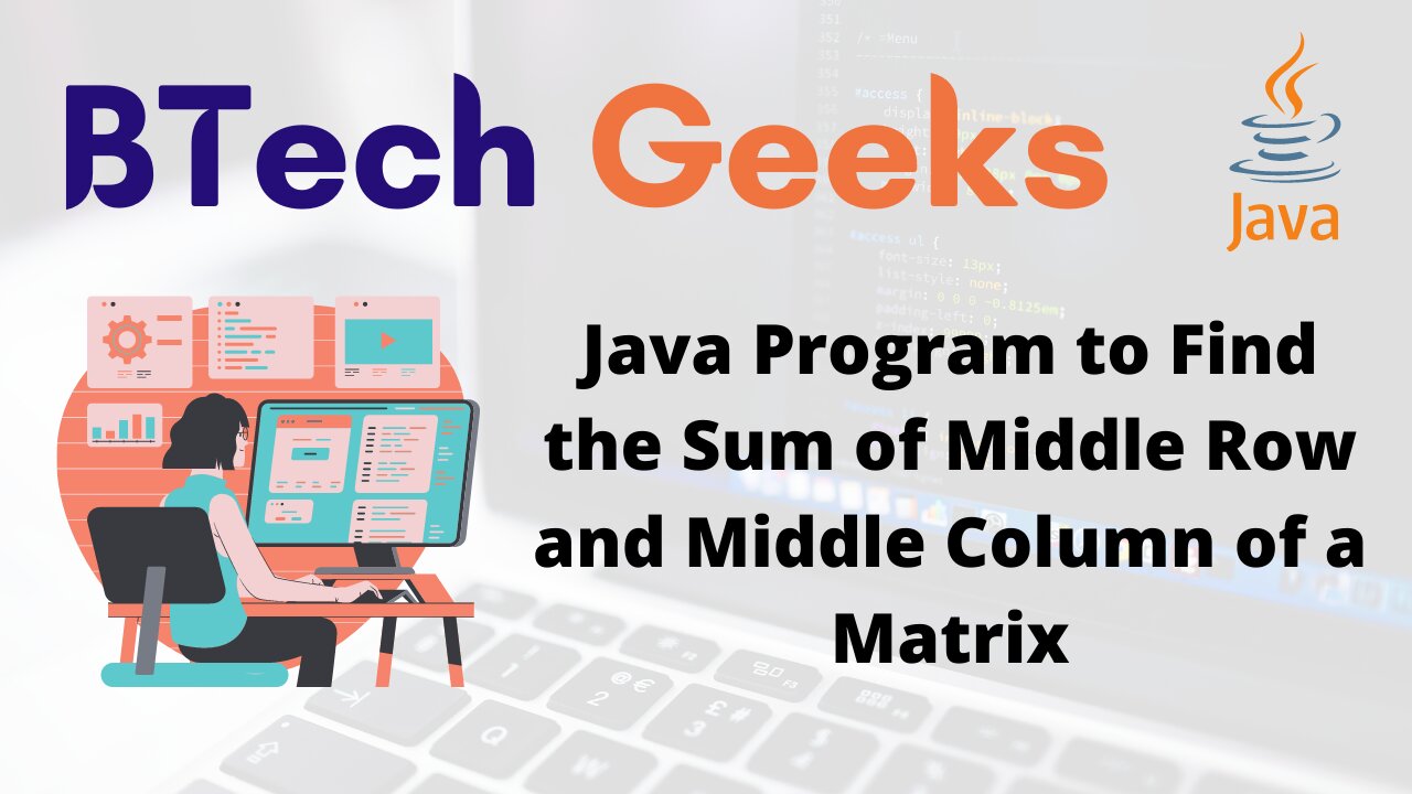 Java Program to Find the Sum of Middle Row and Middle Column of a Matrix