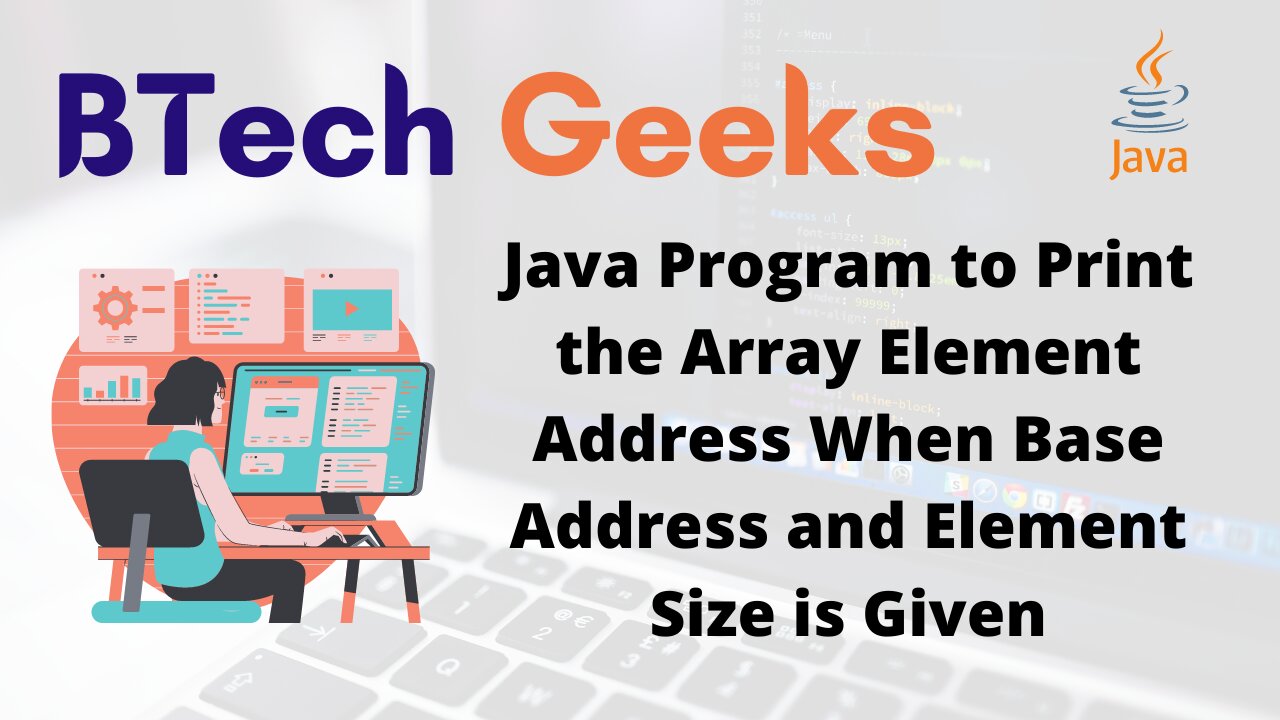 Java Program to Print the Array Element Address When Base Address and Element Size is Given