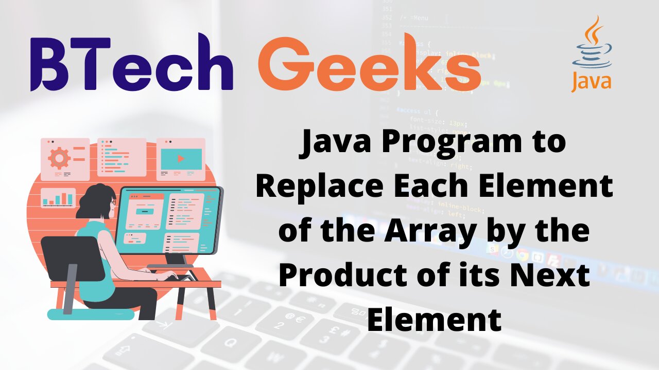 Java Program to Replace Each Element of the Array by the Product of its Next Element