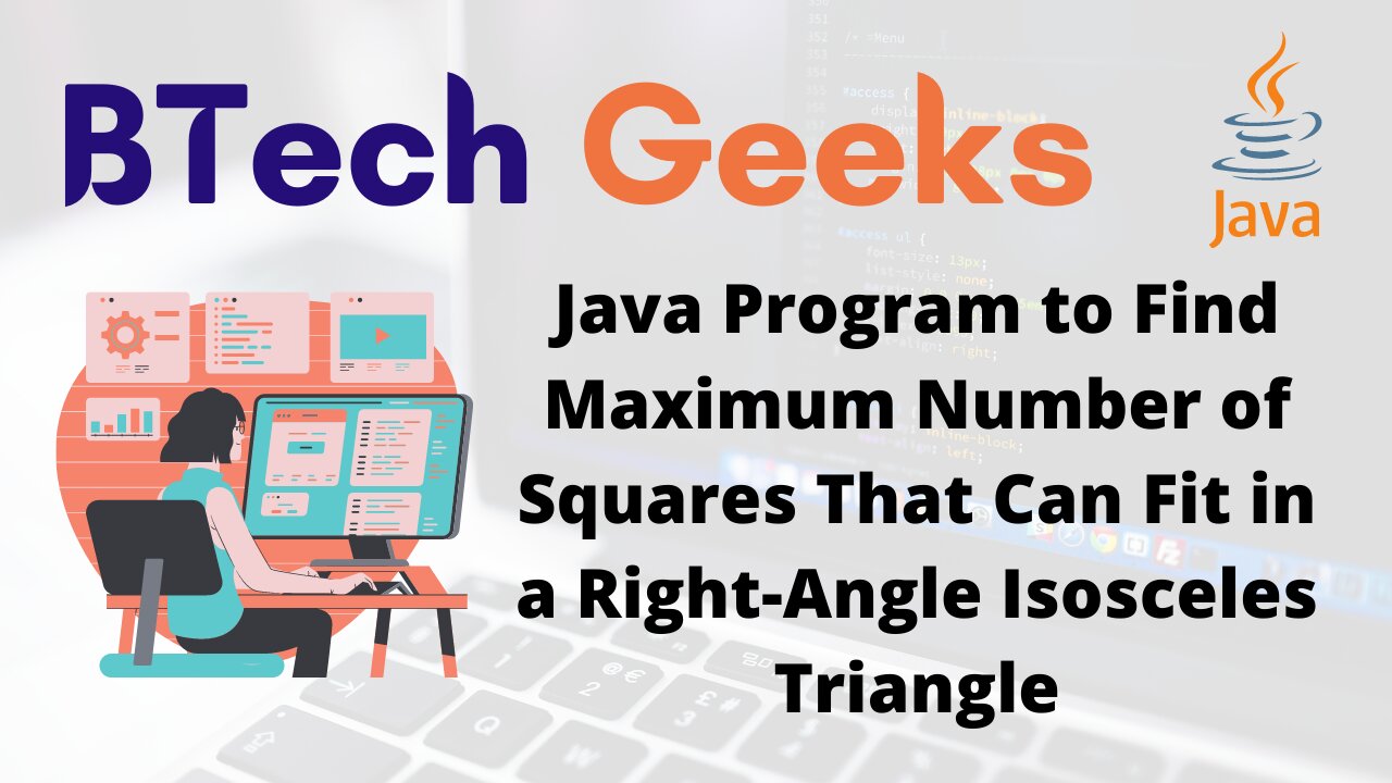 Java Program to Find Maximum Number of Squares That Can Fit in a Right-Angle Isosceles Triangle