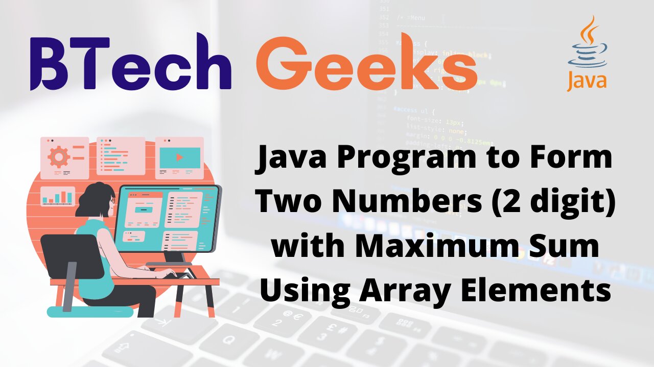 Java Program to Form Two Numbers (2 digit) with Maximum Sum Using Array Elements