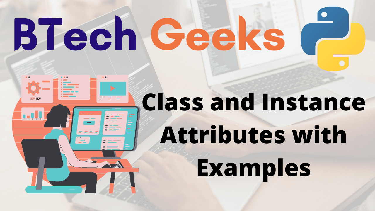 Class and Instance Attributes with Examples