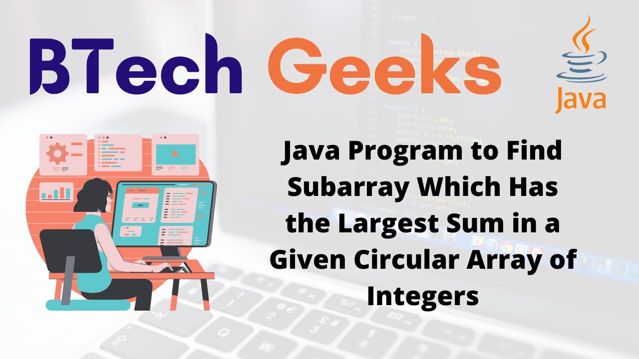 Java Program to Find Subarray Which Has the Largest Sum in a Given Circular Array of Integers