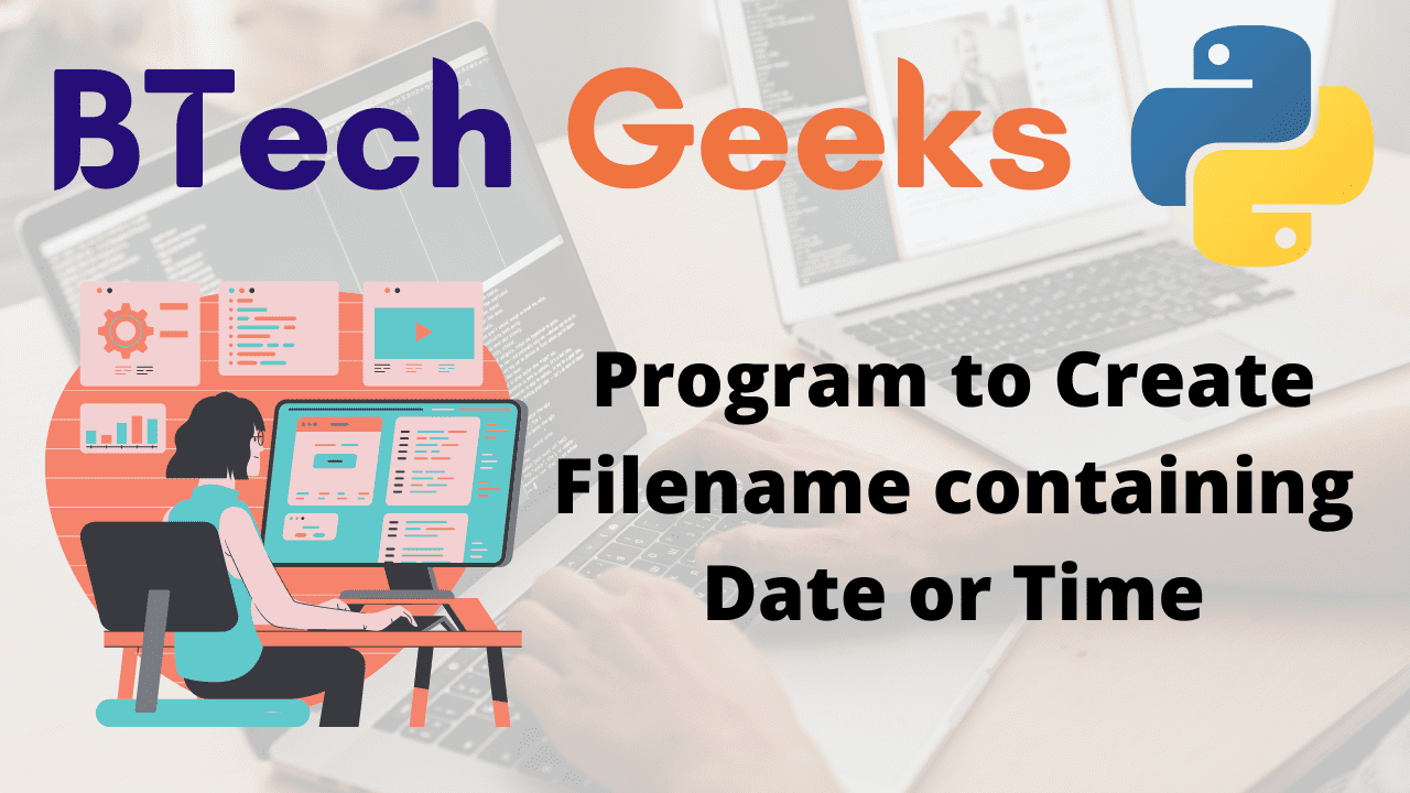 Python Program to Create Filename containing Date or Time